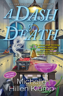 A Dash of Death (A Cocktails and Catering Mystery #1) By Michelle Hillen Klump Cover Image