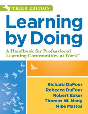 Learning by Doing: A Handbook for Professional Learning Communities at Work, Third Edition (a Practical Guide to Action for PLC Teams and Cover Image