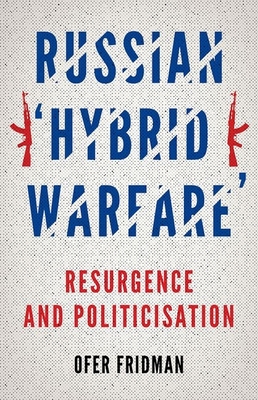 Russian Hybrid Warfare: Resurgence and Politicization Cover Image