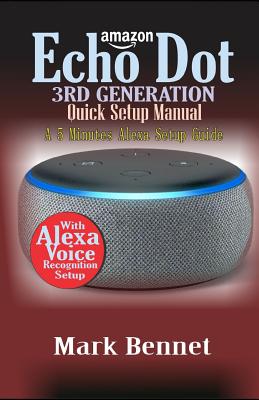 Amazon Dot 3rd Generation Quick Setup Manual: A Alexa Setup Guide (Paperback) Vroman's Bookstore