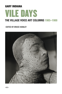 Vile Days: The Village Voice Art Columns, 1985-1988 (Semiotext(e) / Active Agents)