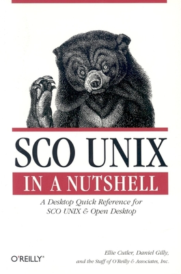 SCO Unix in a Nutshell: A Desktop Quick Reference for SCO Unix & Open Desktop (In a Nutshell (O'Reilly)) Cover Image