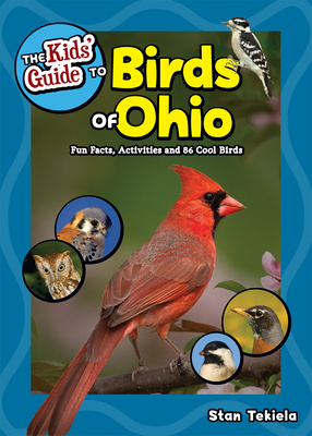 The Kids' Guide to Birds of Ohio: Fun Facts, Activities and 86 Cool Birds (Birding Children's Books) Cover Image