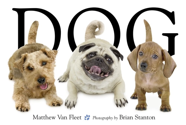 Dog By Matthew Van Fleet, Brian Stanton (By (photographer)) Cover Image