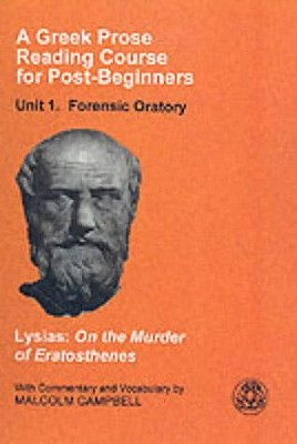 A Greek Prose Course: Unit 1: Forensic Oratory (Greek Prose Reading Course for Post-Beginners. Unit 1) Cover Image