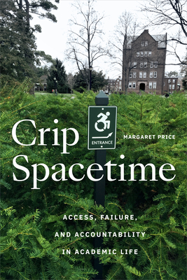 Crip Spacetime: Access, Failure, and Accountability in Academic Life Cover Image