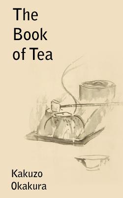 The Book of Tea By Kakuzo Okakura Cover Image