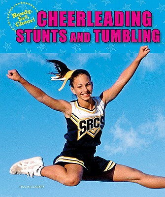 Cheerleading Stunts and Tumbling (Ready) By Lisa Mullarkey Cover Image