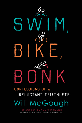 Swim, Bike, Bonk: Confessions of a Reluctant Triathlete Cover Image