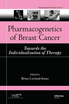 Pharmacogenetics of Breast Cancer: Towards the Individualization of Therapy (Translational Medicine #7) By Christine B. Ambrosone (Contribution by), Brian Leyland-Jones (Editor), Shuming Nie (Contribution by) Cover Image