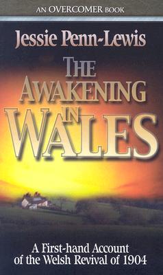 The Awakening in Wales: A First-Hand Account of the Welsh Revival of 1904 (Overcome Books)