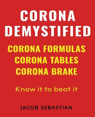 Corona Demystified: Corona Formulas, Corona Tables, Corona Brake By Jacob Sebastian Cover Image
