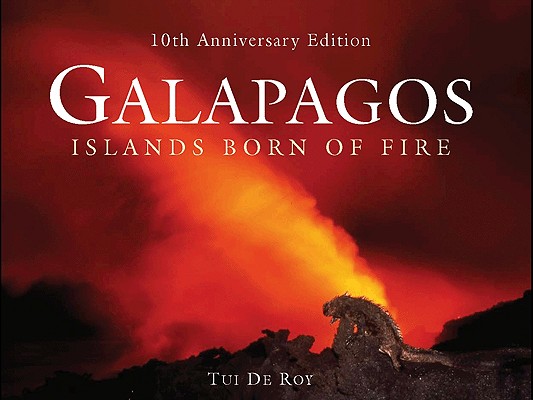 Galápagos: Islands Born of Fire - 10th Anniversary Edition