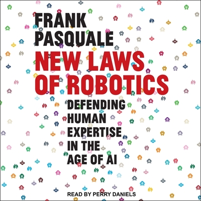 New Laws of Robotics Lib/E: Defending Human Expertise in the Age of AI Cover Image