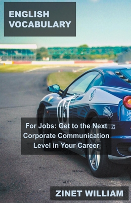 English Vocabulary for Jobs: Get to the Next Corporate Communication Level in Your Career Cover Image