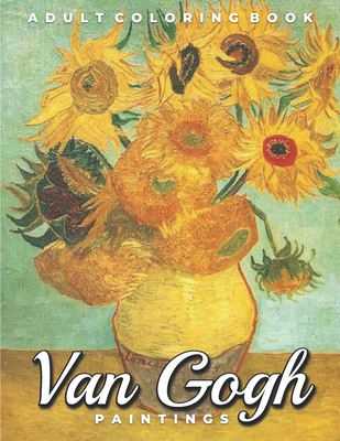 Van Gogh Paintings Adult Coloring Book: Aesthetic Relaxing Grayscale Pictures to Color for Fine Art Lovers Cover Image