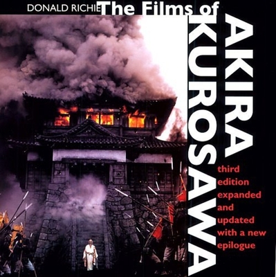 The Films of Akira Kurosawa, Third Edition, Expanded and Updated Cover Image