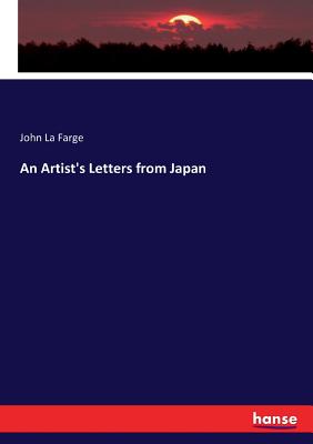 An Artist's Letters from Japan By John La Farge Cover Image