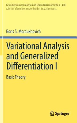 Variational Analysis and Generalized Differentiation I: Basic Theory (Grundlehren Der Mathematischen Wissenschaften #330) Cover Image