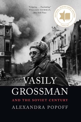 Vasily Grossman and the Soviet Century By Alexandra Popoff Cover Image