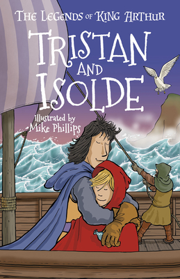 The Legends of King Arthur: Tristan and Isolde Cover Image