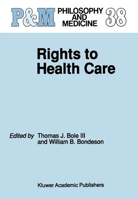 Rights to Health Care (Philosophy and Medicine #38) Cover Image