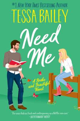 Need Me: A Broke and Beautiful Novel By Tessa Bailey Cover Image
