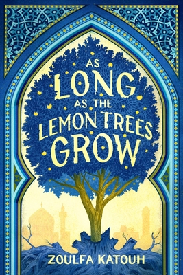 As Long as the Lemon Trees Grow By Zoulfa Katouh Cover Image