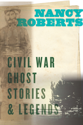 Civil War Ghost Stories and Legends Cover Image