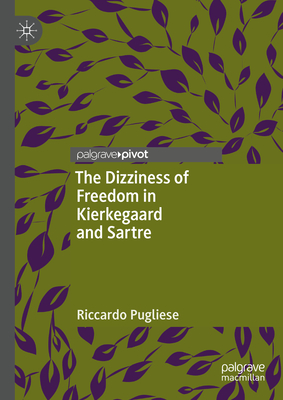 The Dizziness of Freedom in Kierkegaard and Sartre Cover Image