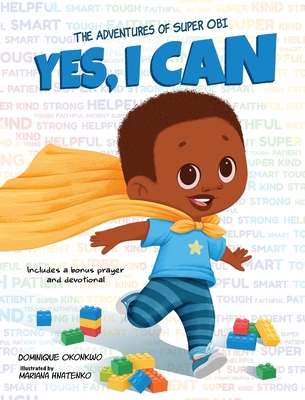 Yes, I Can: The Adventures of Super Obi By Dominique Okonkwo, Mariana Hnatenko (Illustrator) Cover Image