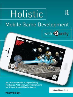 Holistic Mobile Game Development with Unity By Penny de Byl Cover Image