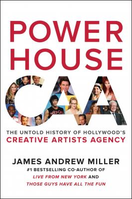 Powerhouse: The Untold Story of Hollywood's Creative Artists Agency