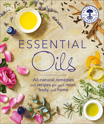 Essential Oils: All-natural remedies and recipes for your mind, body and home By Susan Curtis, Fran Johnson, Pat Thomas Cover Image