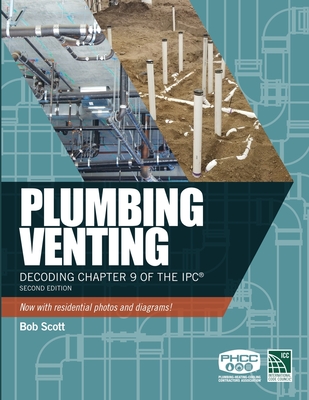 Plumbing Venting: Decoding Chapter 9 of the Ipc By Bob Scott Cover Image