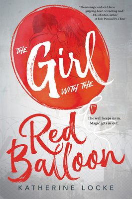 The Girl with the Red Balloon (The Balloonmakers) By Katherine Locke Cover Image