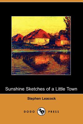 Sunshine Sketches of a Little Town (Dodo Press) Cover Image