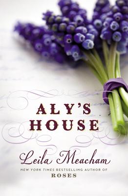 Aly's House By Leila Meacham Cover Image