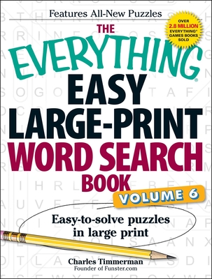 The Everything Easy Large-Print Word Search Book, Volume 6: Easy-to-solve Puzzles in Large Print (Everything® Series) Cover Image