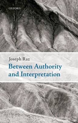 Between Authority and Interpretation: On the Theory of Law and Practical Reason Cover Image