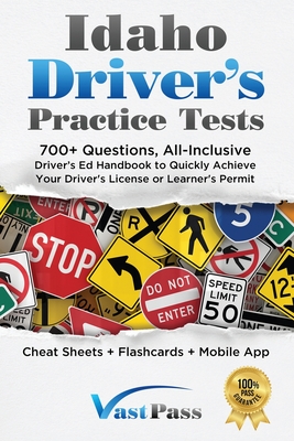 Idaho Driver's Practice Tests: 700+ Questions, All-Inclusive Driver's Ed Handbook to Quickly achieve your Driver's License or Learner's Permit (Cheat Cover Image