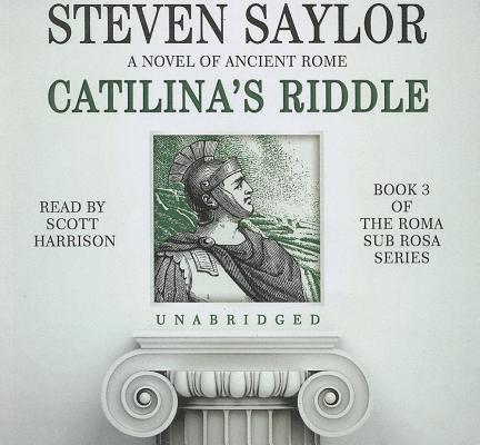 Catilina's Riddle (Roma Sub Rosa #3)