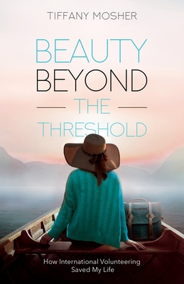 Beauty Beyond the Threshold: How International Volunteering Saved My Life Cover Image