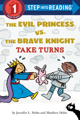 The Evil Princess vs. the Brave Knight: Take Turns (Step into Reading) Cover Image