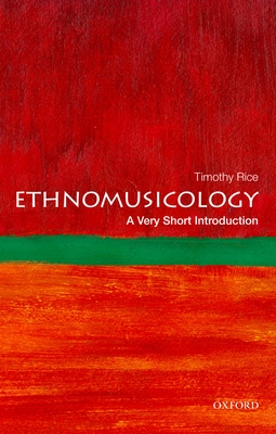 Ethnomusicology (Very Short Introductions) By Timothy Rice Cover Image