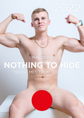Nothing to Hide. Young Men from Slovakia 2022 (Calendars 2022)