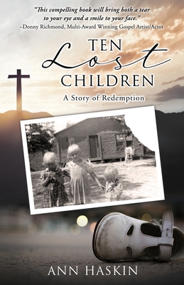 Ten Lost Children: A Story of Redemption By Ann Haskin Cover Image