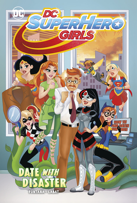 Date with Disaster (DC Super Hero Girls)
