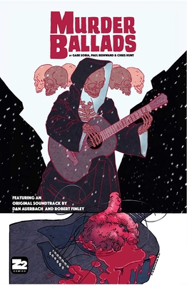 Murder Ballads By Dave Soria, Paul Reinwand (Drawings by), Chris Hunt (Drawings by), Dan Auerbach (Performed by), Robert Finley (Performed by), Z2 Comics Cover Image