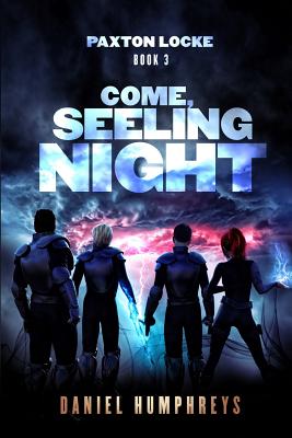 Come, Seeling Night (Paxton Locke #3)